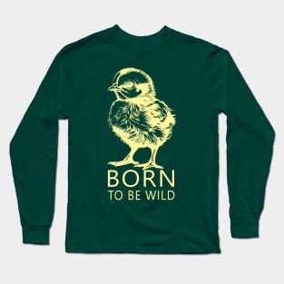 Born To Be Wild Long Sleeve T-Shirt